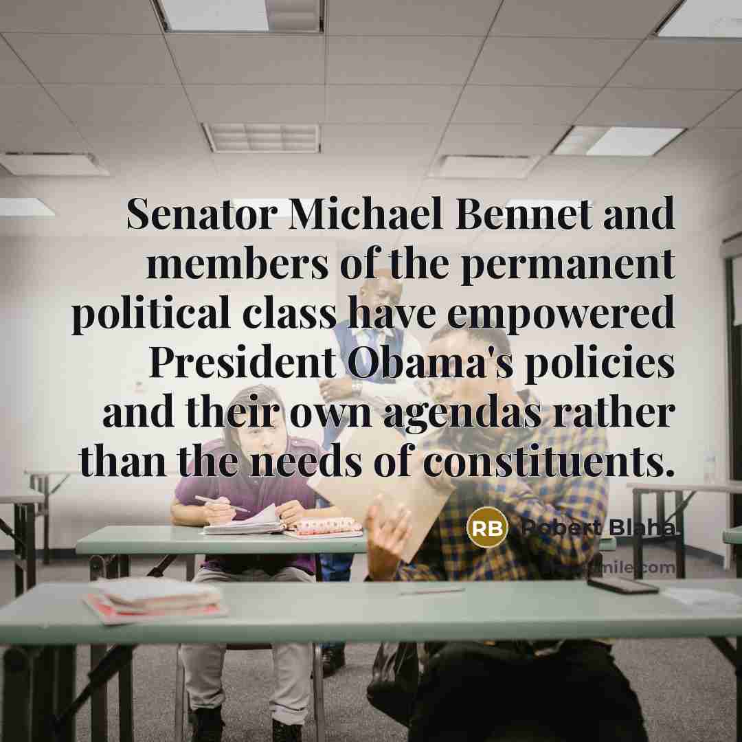 “Senator Michael Bennet and members of the permanent political class…” quote by Robert Blaha