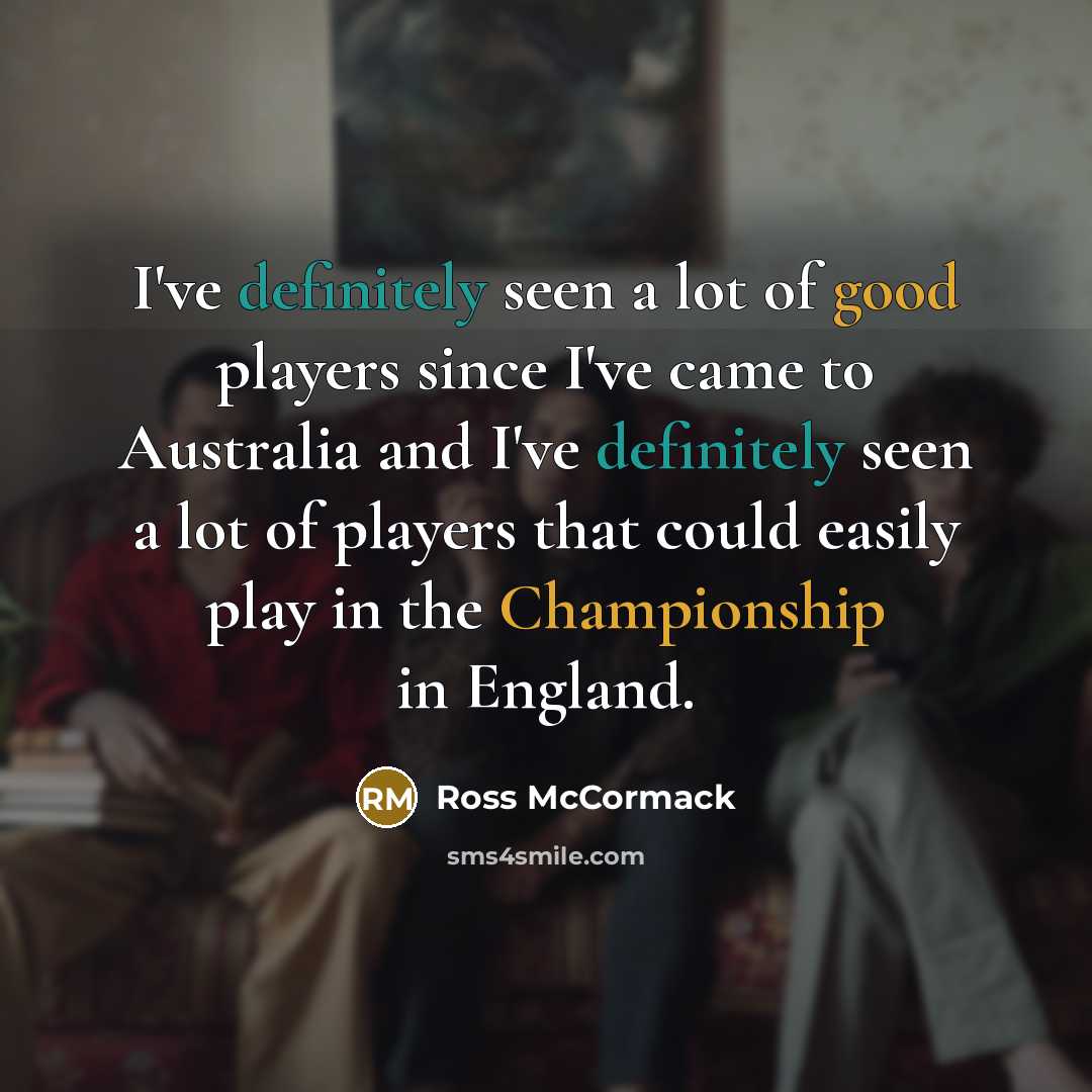 “I've definitely seen a lot of good players since I've…” quote by Ross McCormack