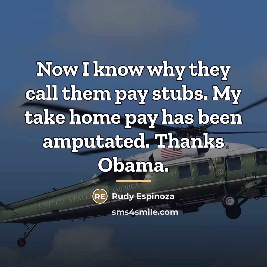 “Now I know why they call them pay stubs. My…” quote by Rudy Espinoza