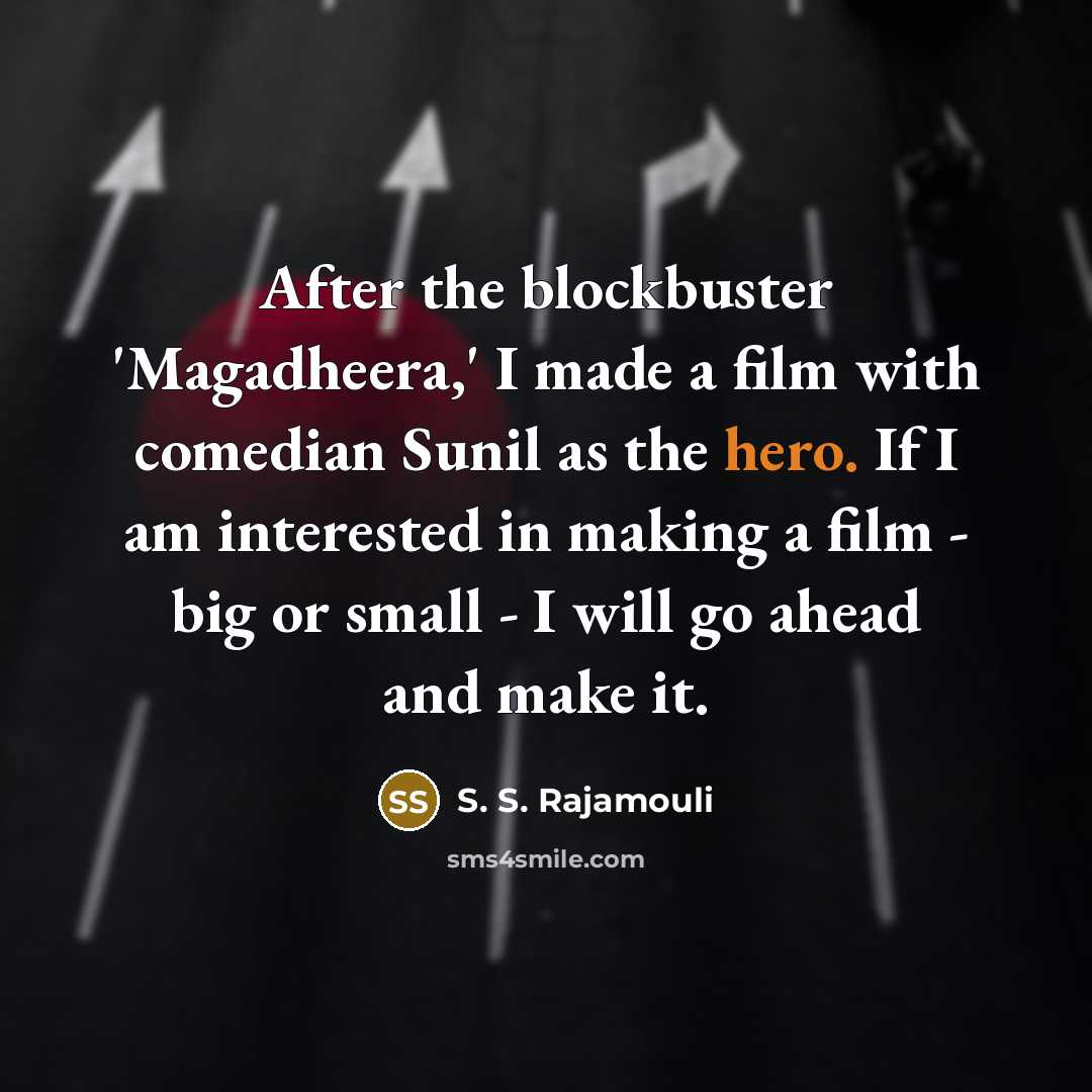 “After the blockbuster 'Magadheera,' I made a film with comedian…” quote by S. S. Rajamouli
