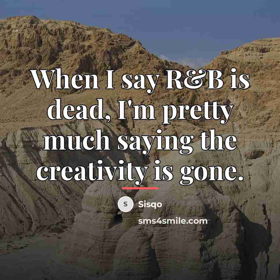 “When I say R&B is dead, I'm pretty much saying…” quote by Sisqo