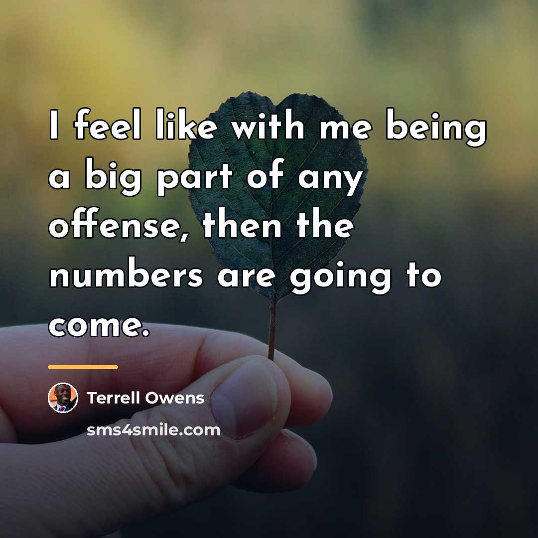 “I feel like with me being a big part of…” quote by Terrell Owens