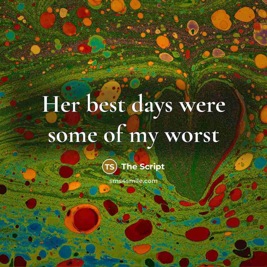 “Her best days were some of my worst” quote by The Script