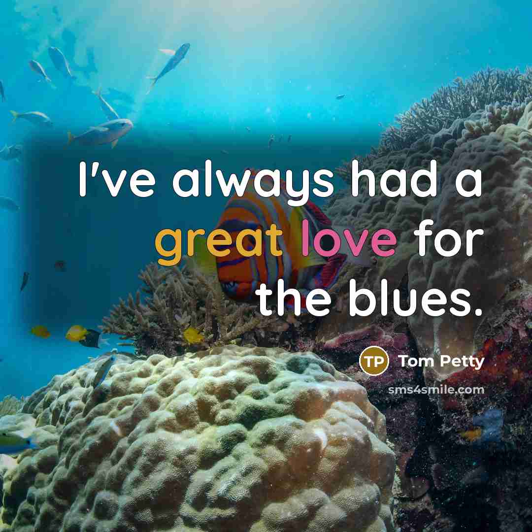 “I've always had a great love for the blues.…” quote by Tom Petty