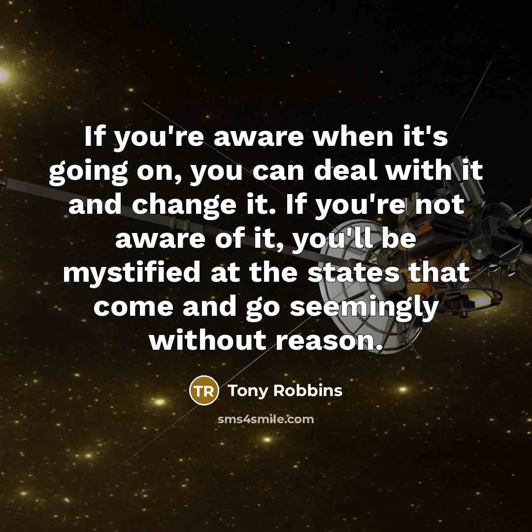 “If you're aware when it's going on, you can deal…” quote by Tony Robbins