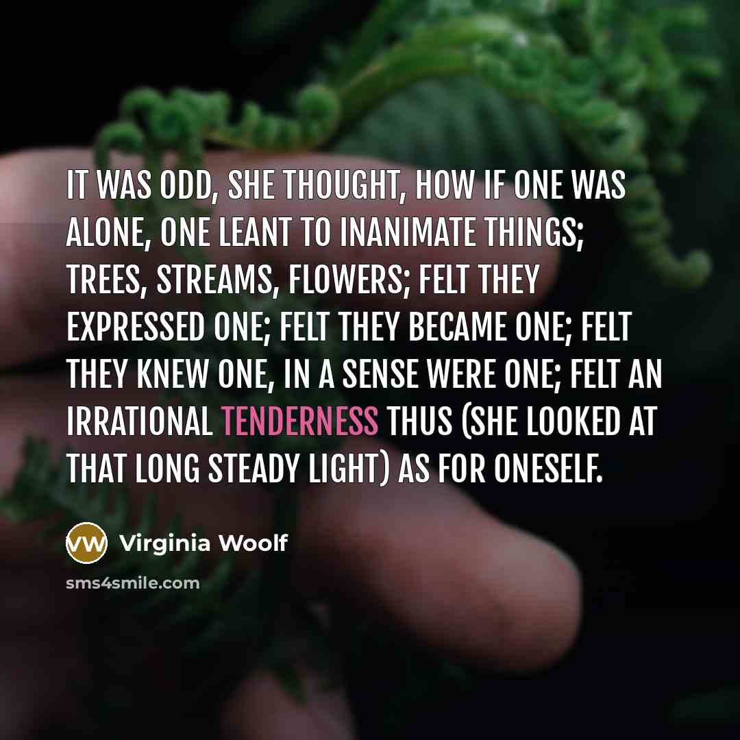 “It was odd, she thought, how if one was alone,…” quote by Virginia Woolf