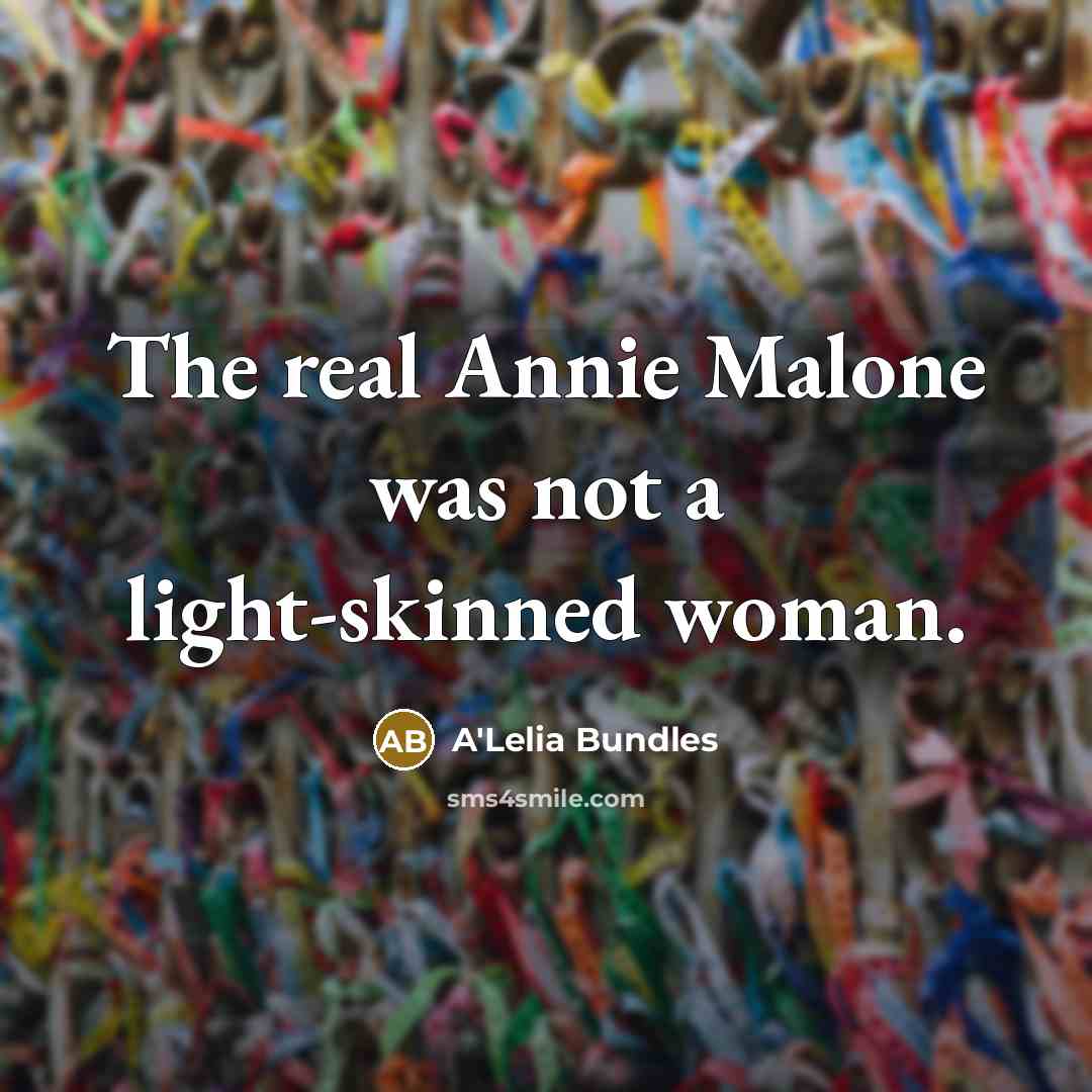 “The real Annie Malone was not a light-skinned woman.…” quote by A'Lelia Bundles