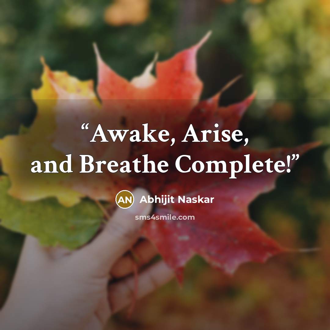 “Awake, Arise, and Breathe Complete!” quote by Abhijit Naskar