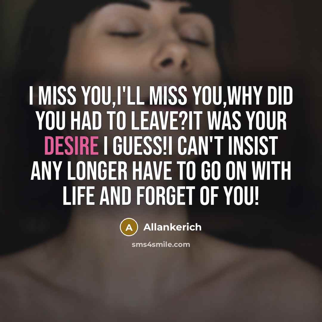 “I miss you,i'll miss you,why did you had to leave?it…” quote by Allankerich