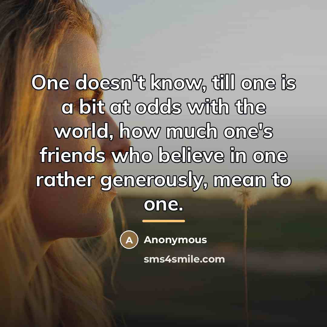 “One doesn't know, till one is a bit at odds…” quote by Anonymous
