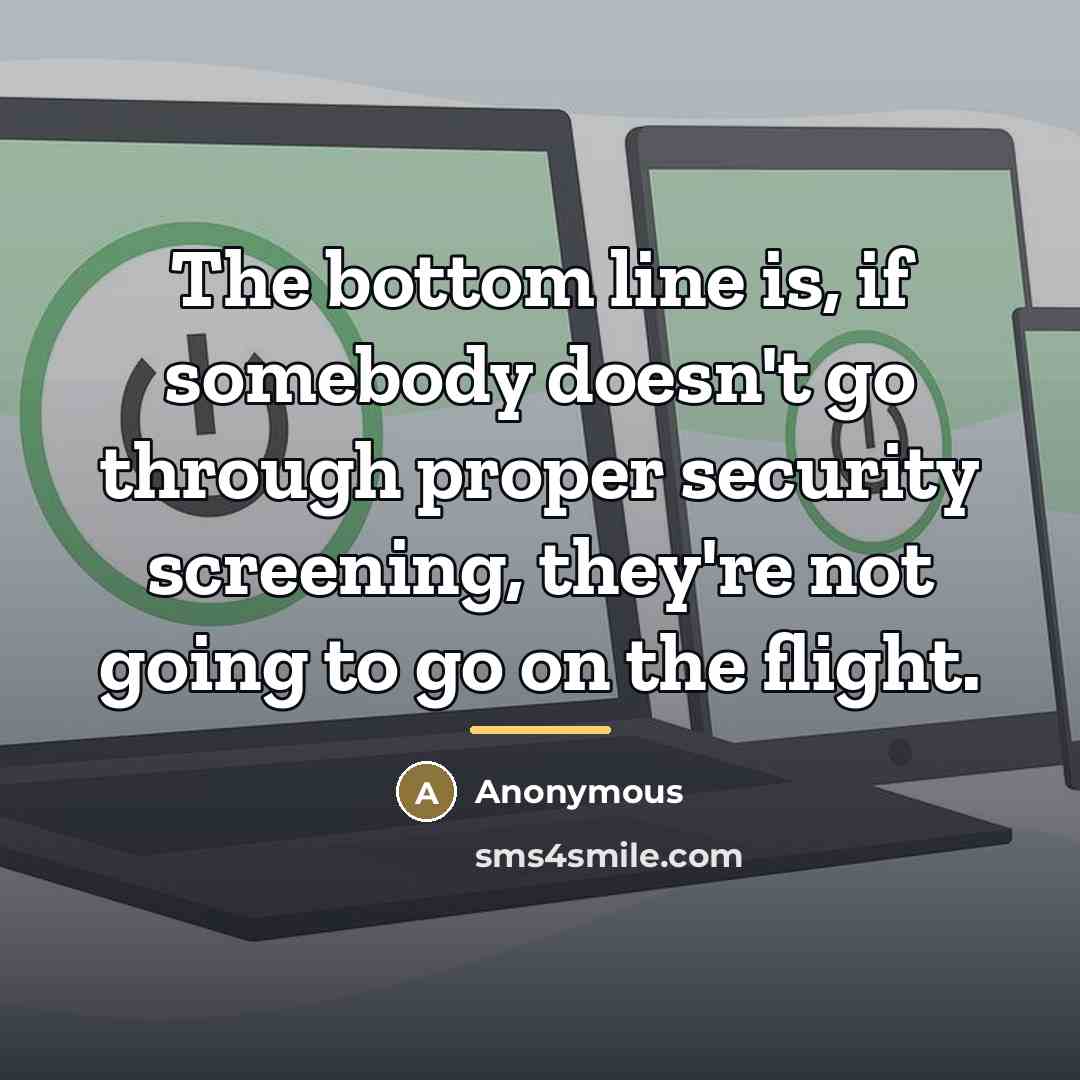 “The bottom line is, if somebody doesn't go through proper…” quote by Anonymous