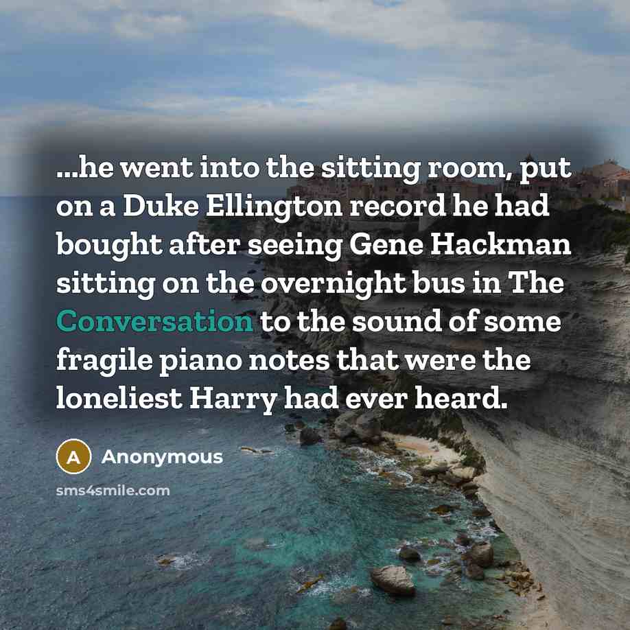 “...he went into the sitting room, put on a Duke…” quote by Anonymous