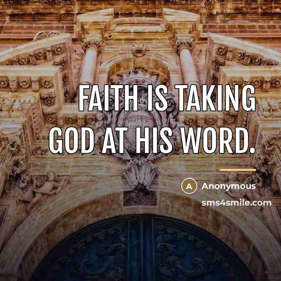 “Faith is taking God at His Word.…” quote by Anonymous