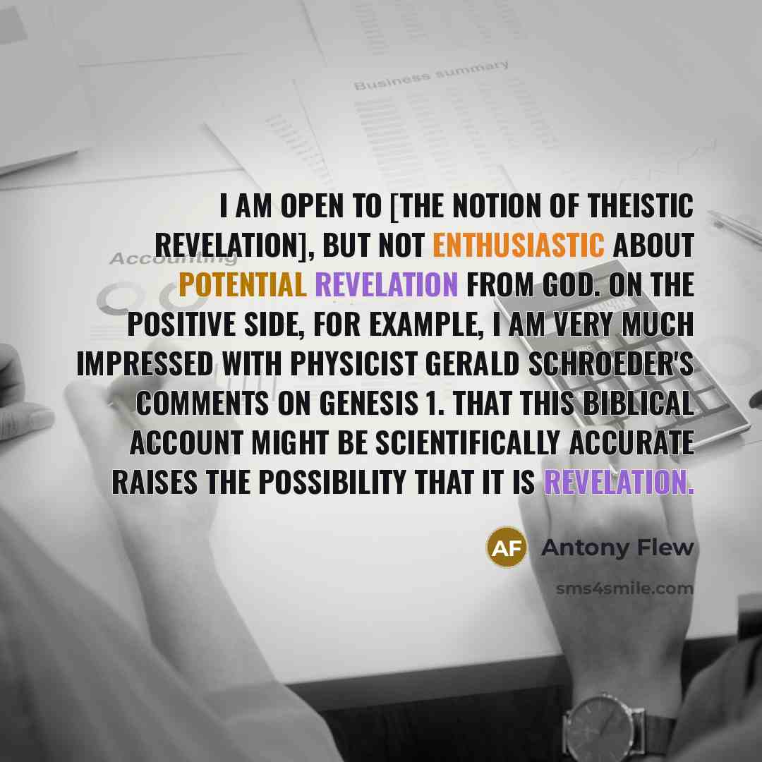 “I am open to [the notion of theistic revelation], but…” quote by Antony Flew