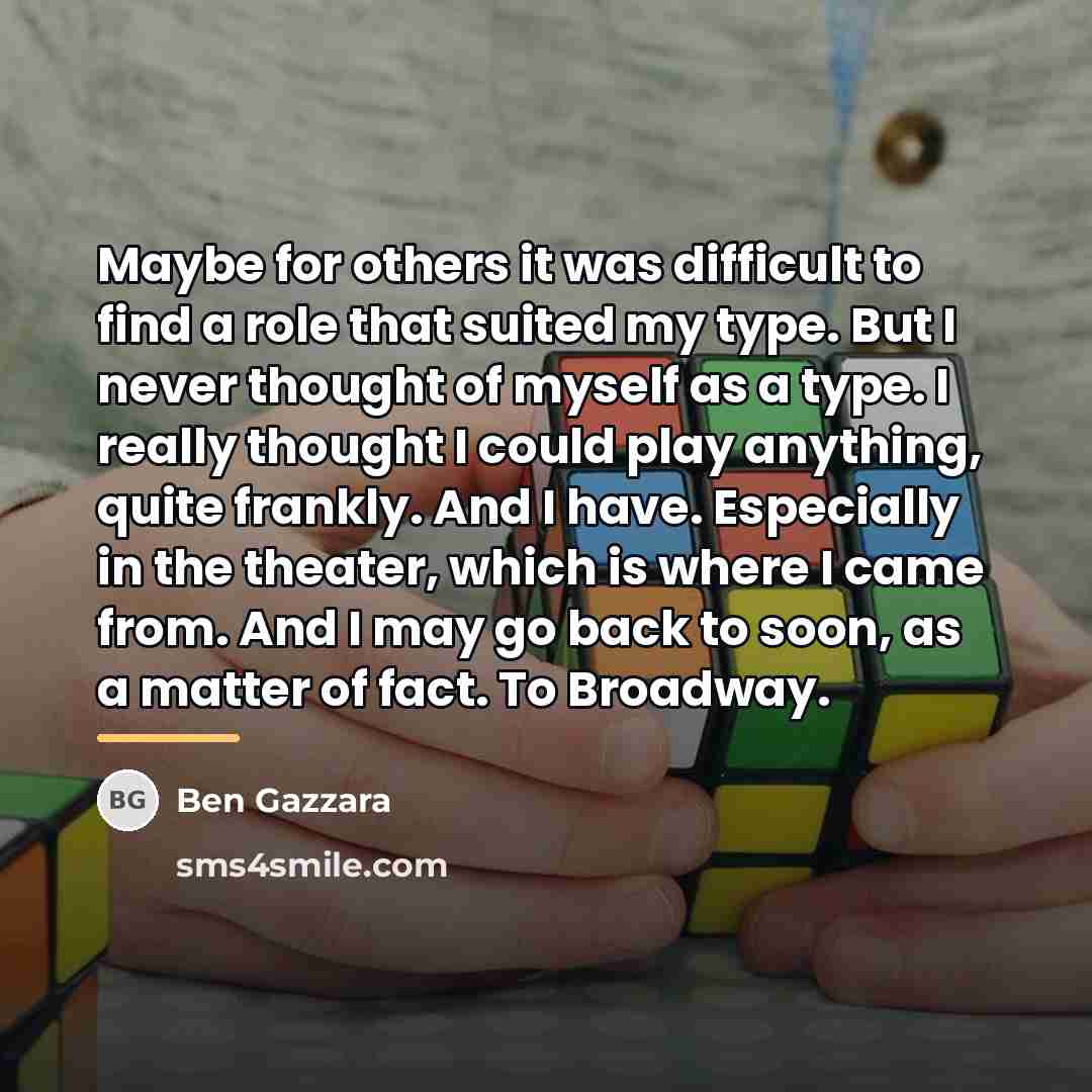 “Maybe for others it was difficult to find a role…” quote by Ben Gazzara