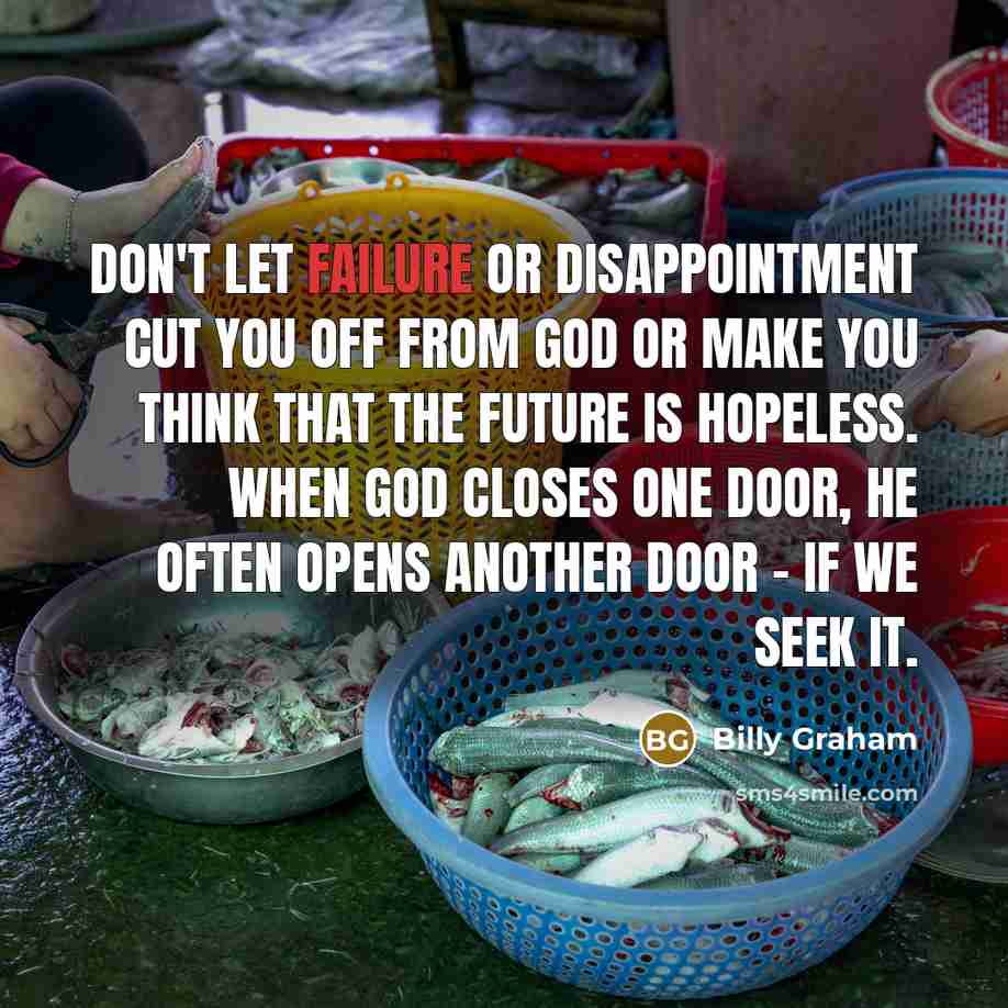 “Don't let failure or disappointment cut you off from God…” quote by Billy Graham