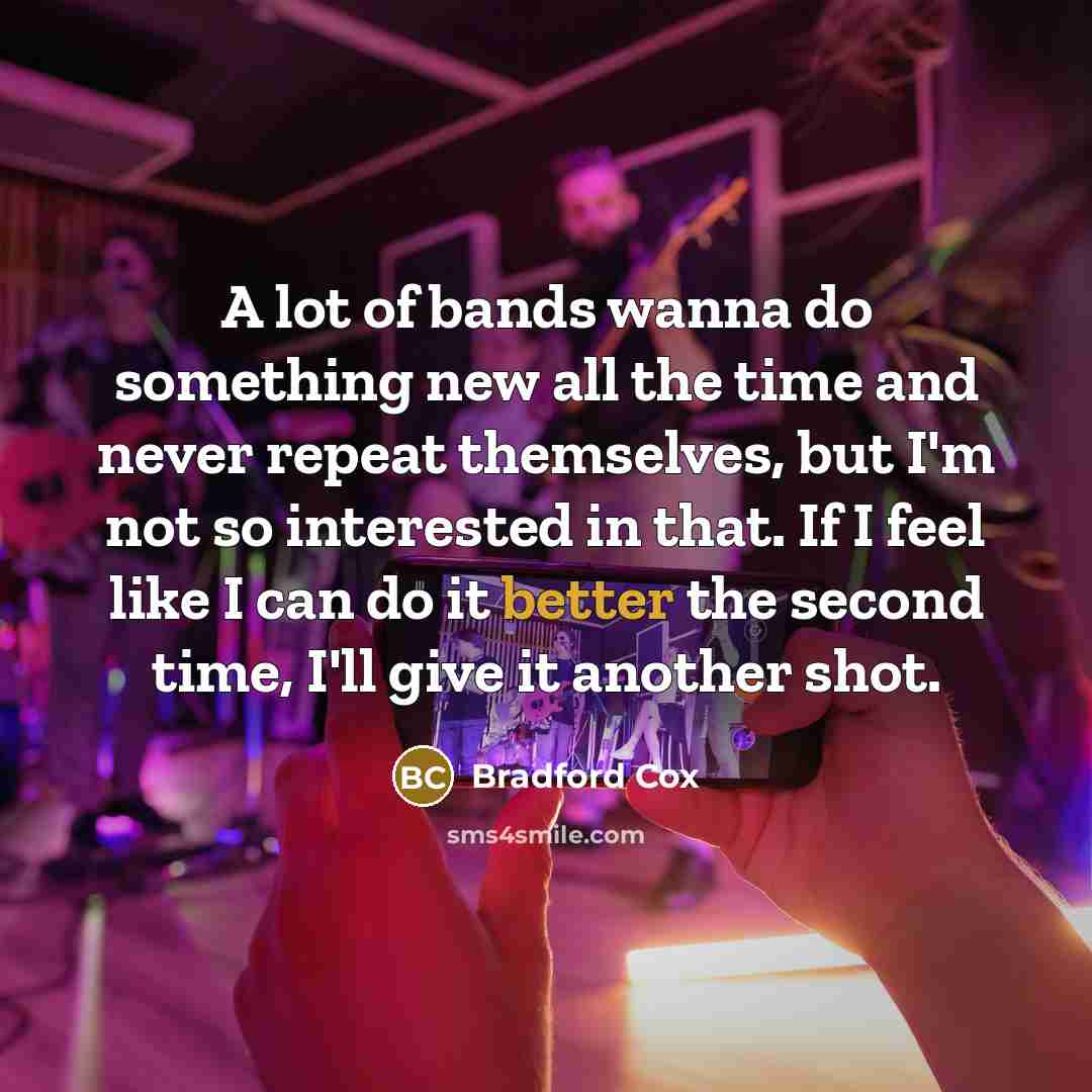 “A lot of bands wanna do something new all the…” quote by Bradford Cox