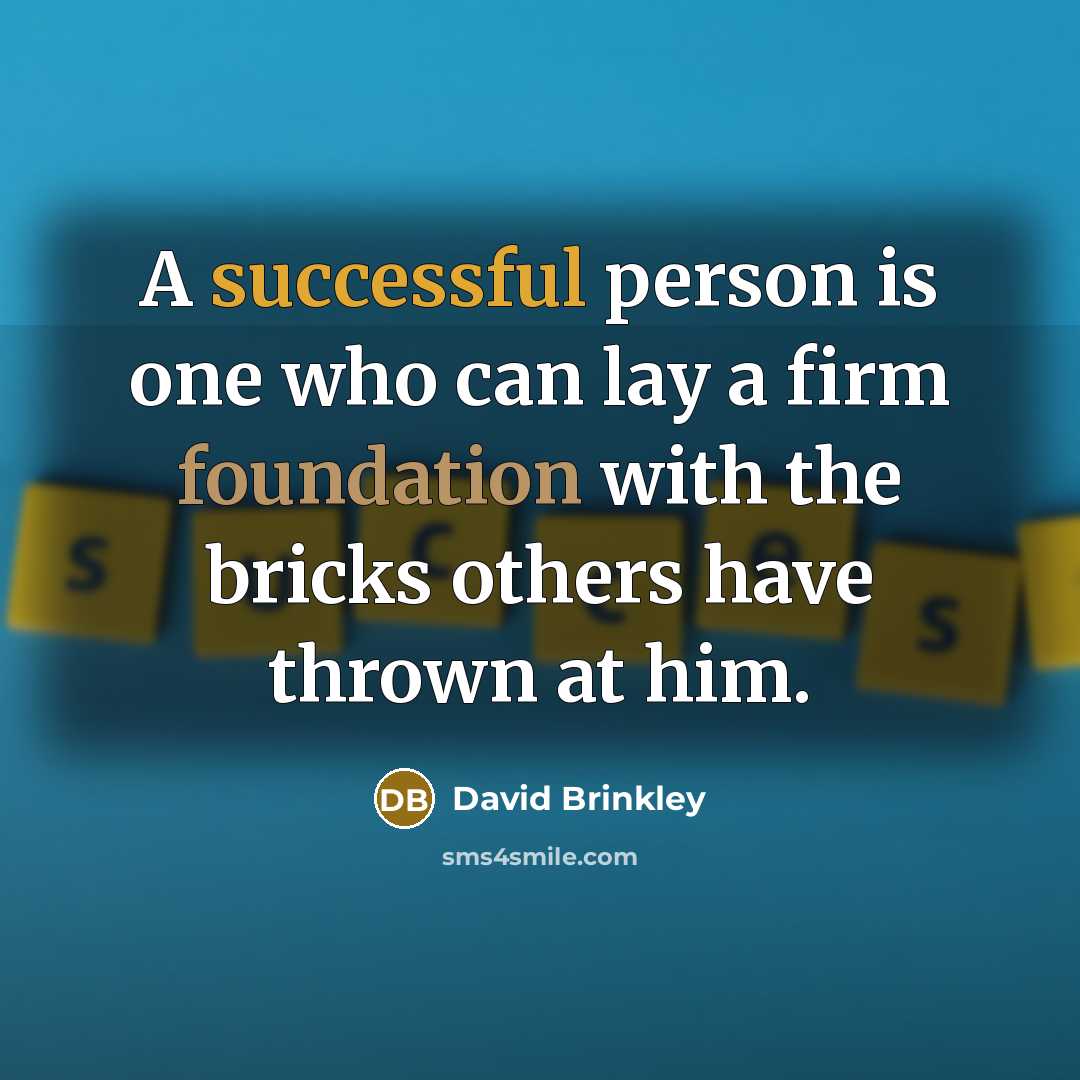 “A successful person is one who can lay a firm…” quote by David Brinkley