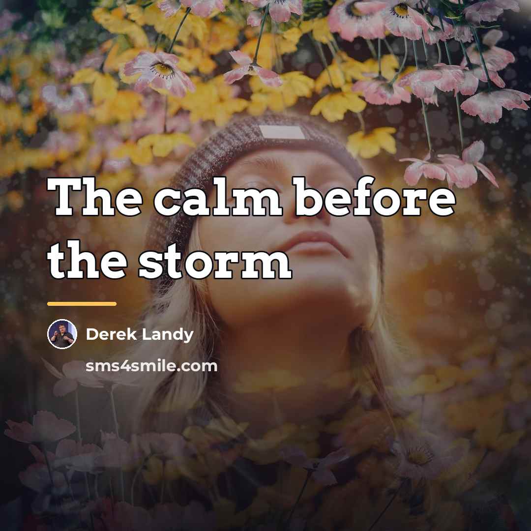 “The calm before the storm…” quote by Derek Landy