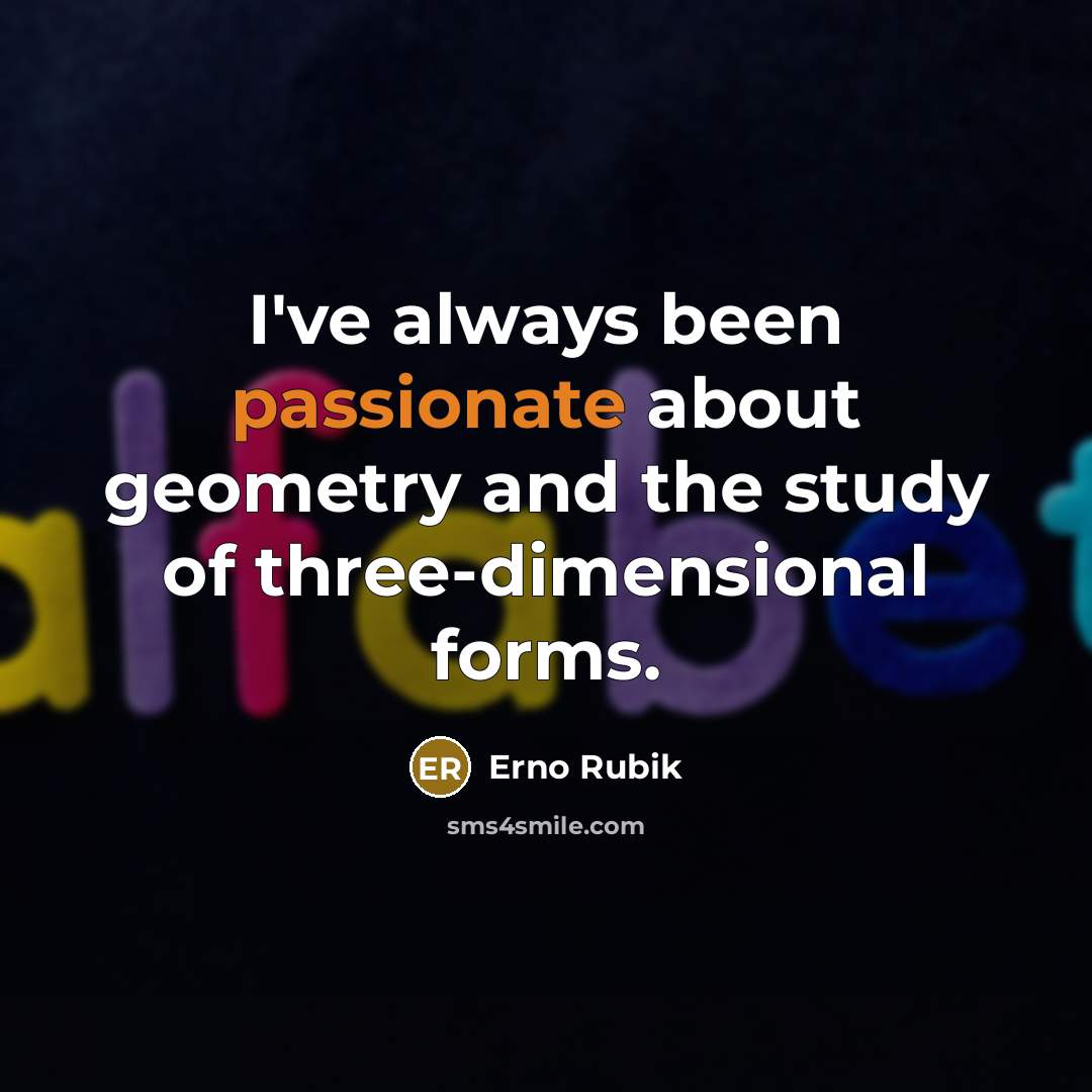 “I've always been passionate about geometry and the study of…” quote by Erno Rubik