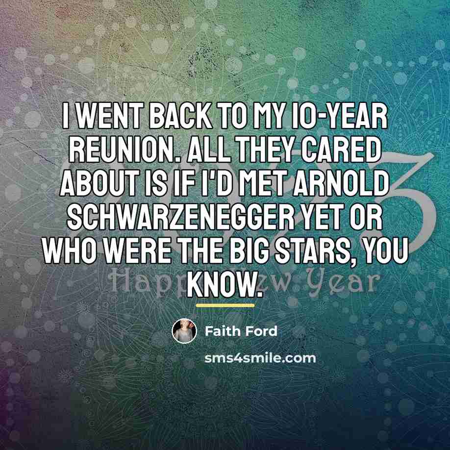 “I went back to my 10-year reunion. All they cared…” quote by Faith Ford