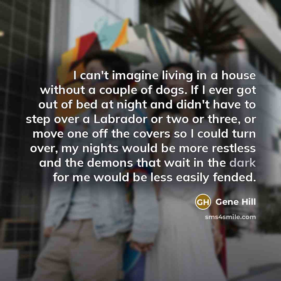 “I can't imagine living in a house without a couple…” quote by Gene Hill