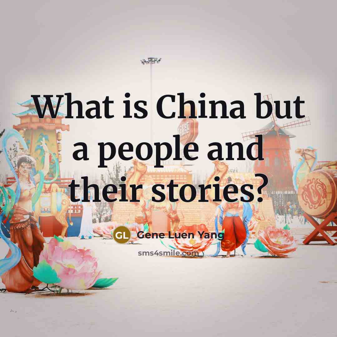 “What is China but a people and their stories?…” quote by Gene Luen Yang
