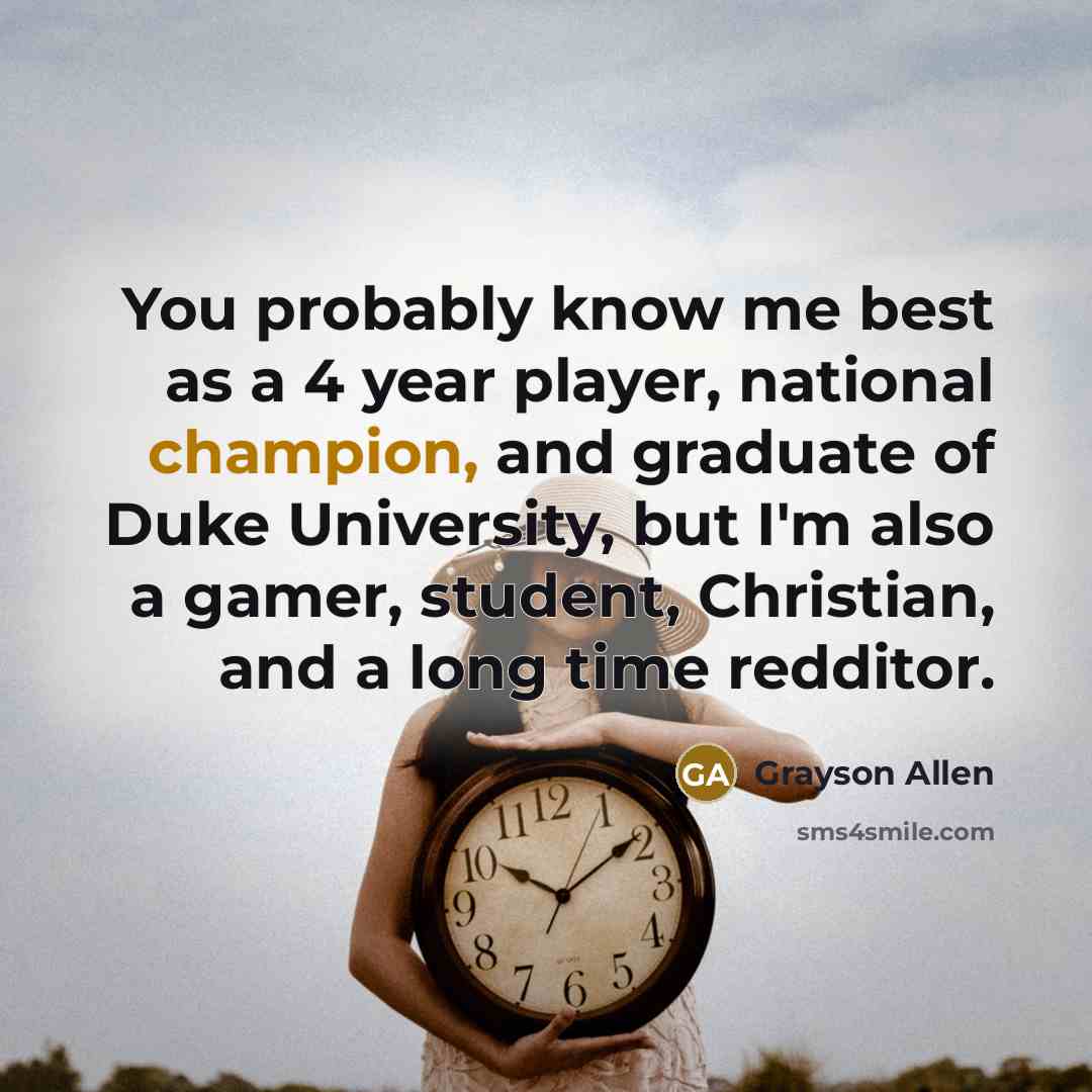 “You probably know me best as a 4 year player,…” quote by Grayson Allen