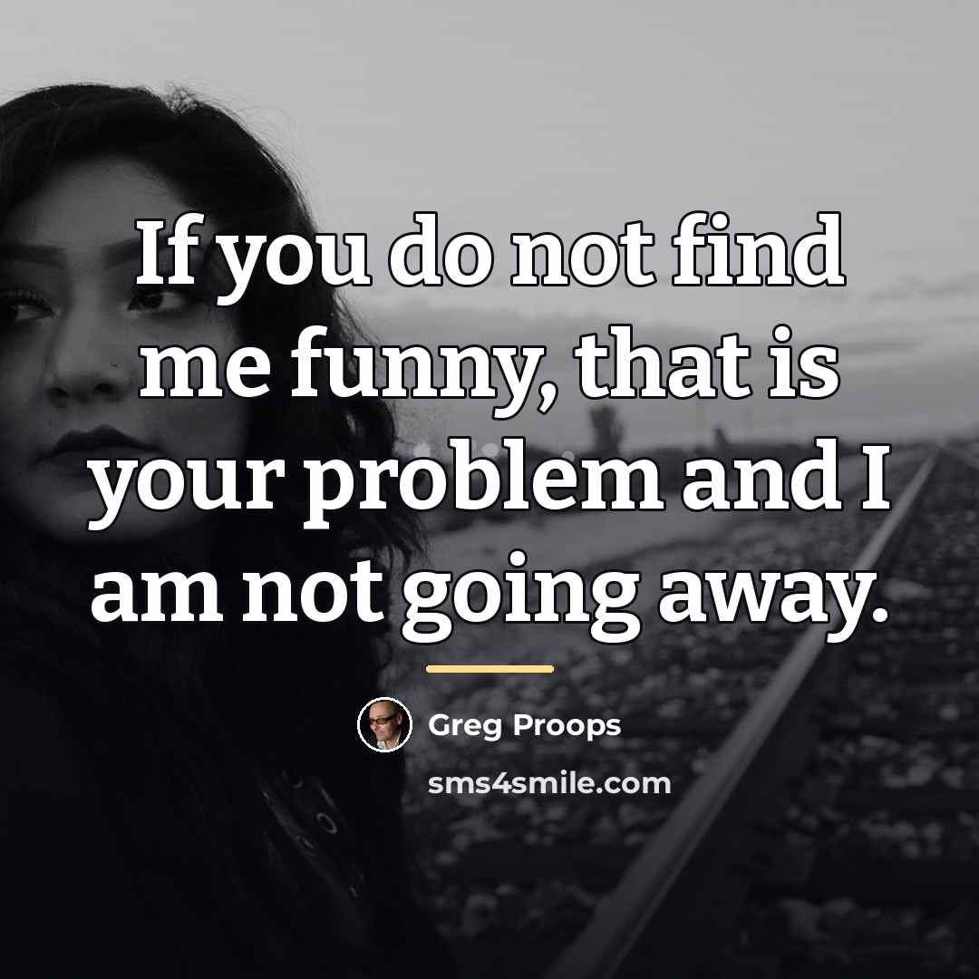 “If you do not find me funny, that is your…” quote by Greg Proops