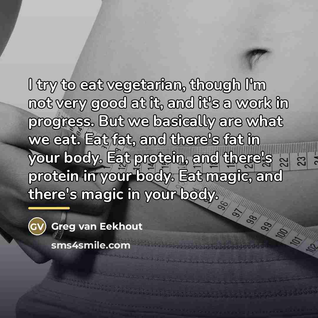 “I try to eat vegetarian, though I'm not very good…” quote by Greg van Eekhout