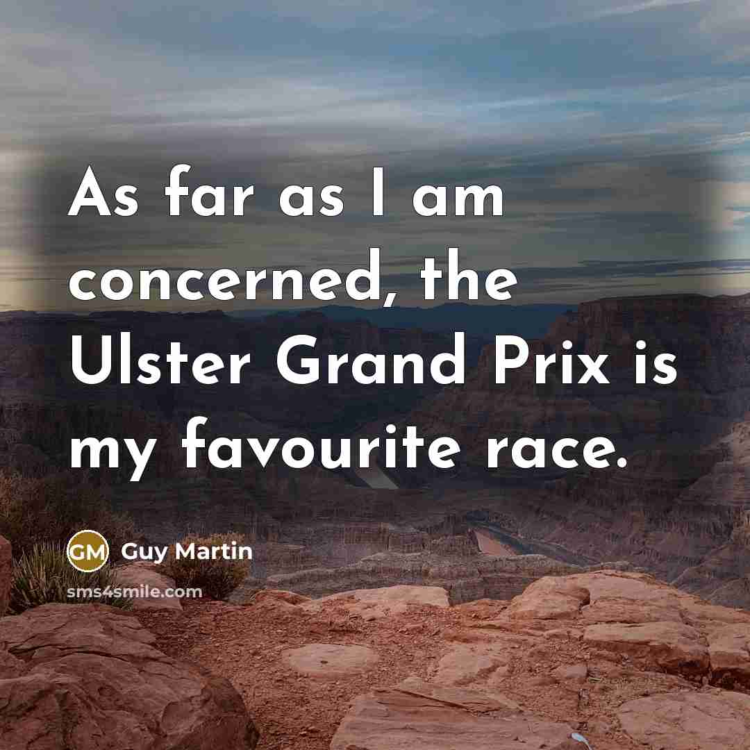 “As far as I am concerned, the Ulster Grand Prix…” quote by Guy Martin