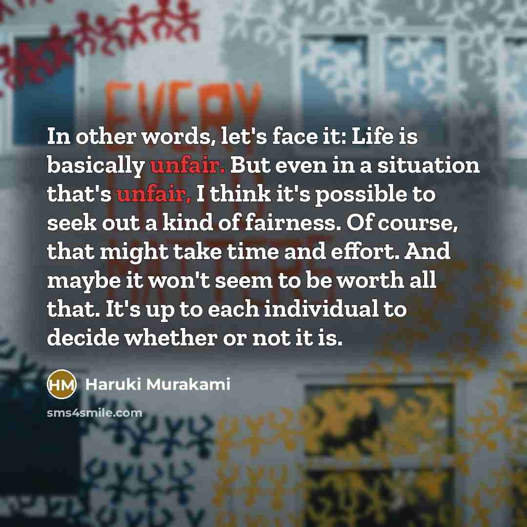 “In other words, let's face it: Life is basically unfair.…” quote by Haruki Murakami