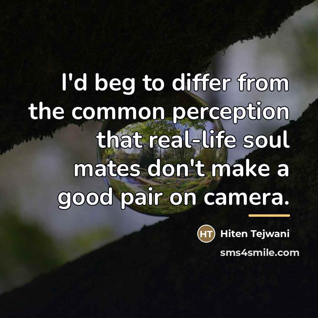 “I'd beg to differ from the common perception that real-life…” quote by Hiten Tejwani