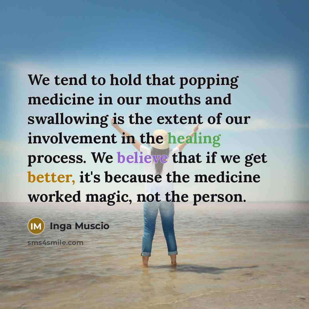 “We tend to hold that popping medicine in our mouths…” quote by Inga Muscio