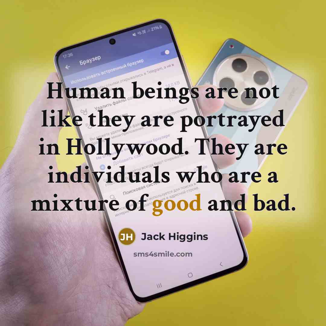 “Human beings are not like they are portrayed in Hollywood.…” quote by Jack Higgins
