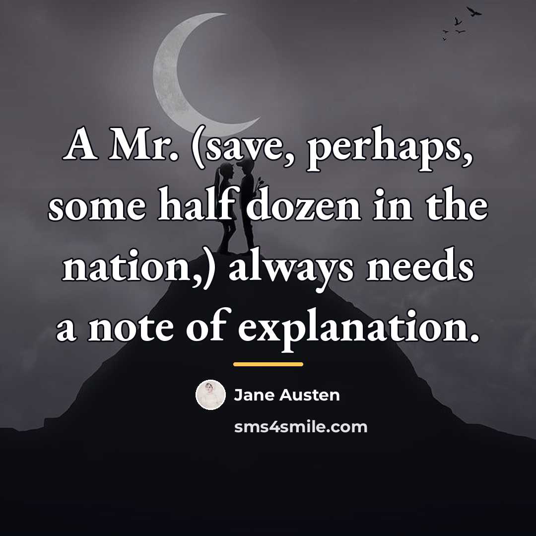 “A Mr. (save, perhaps, some half dozen in the nation,)…” quote by Jane Austen
