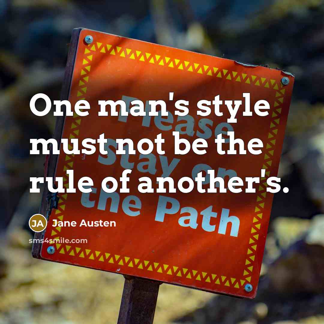 “One man's style must not be the rule of another's.…” quote by Jane Austen