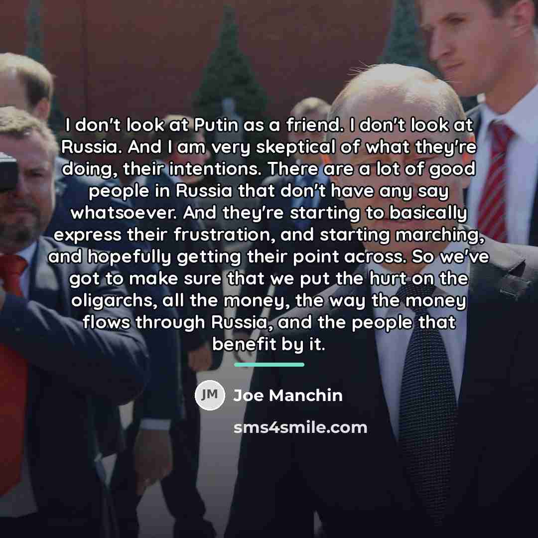 “I don't look at Putin as a friend. I don't…” quote by Joe Manchin