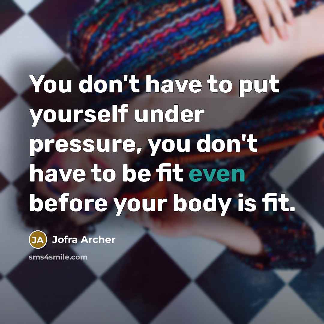“You don't have to put yourself under pressure, you don't…” quote by Jofra Archer