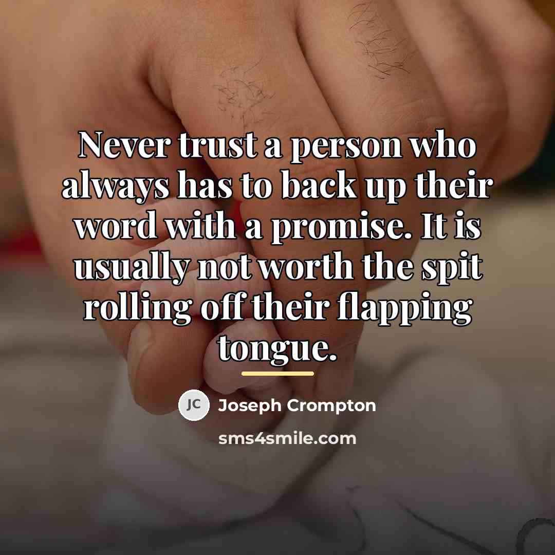 “Never trust a person who always has to back up…” quote by Joseph Crompton