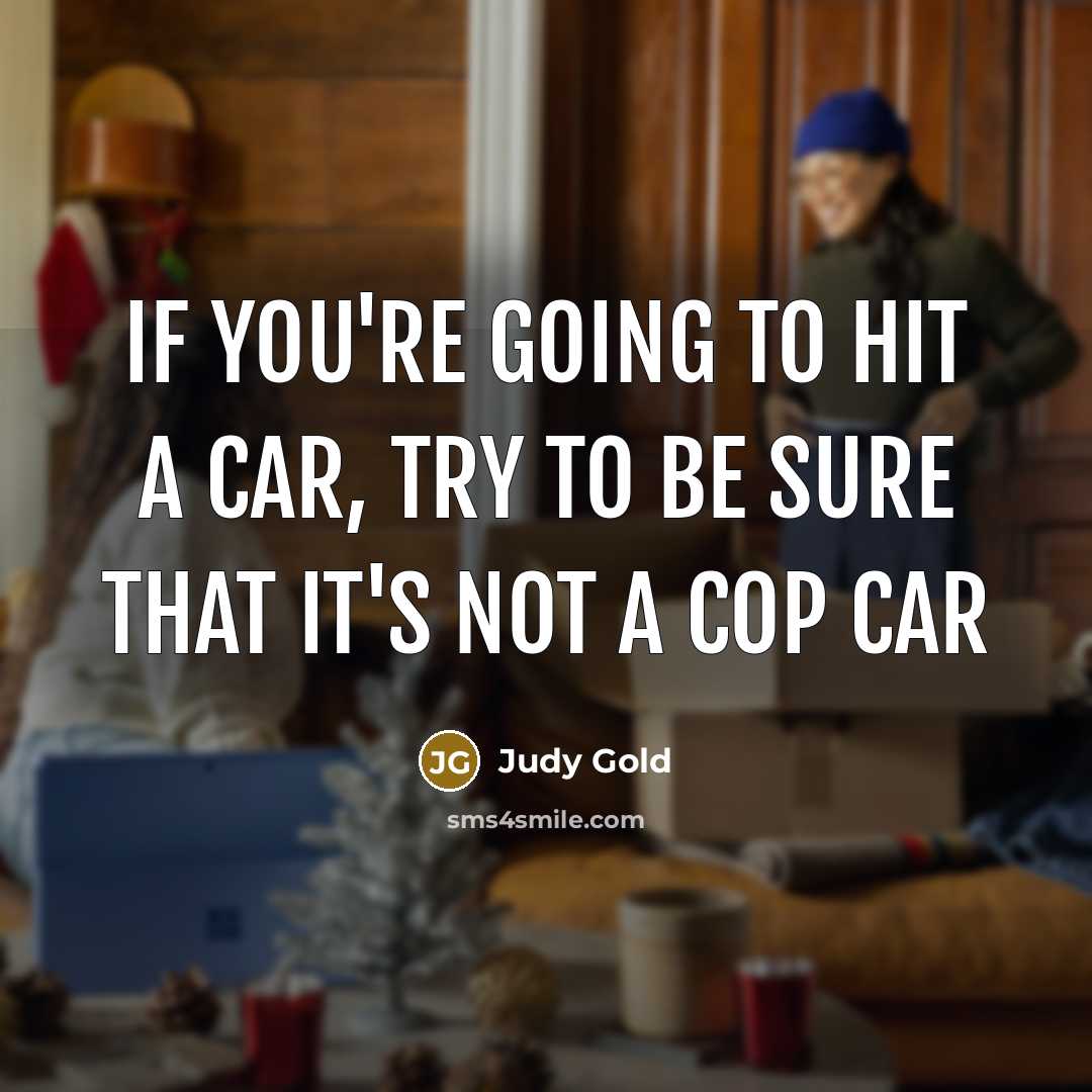 “If you're going to hit a car, try to be…” quote by Judy Gold