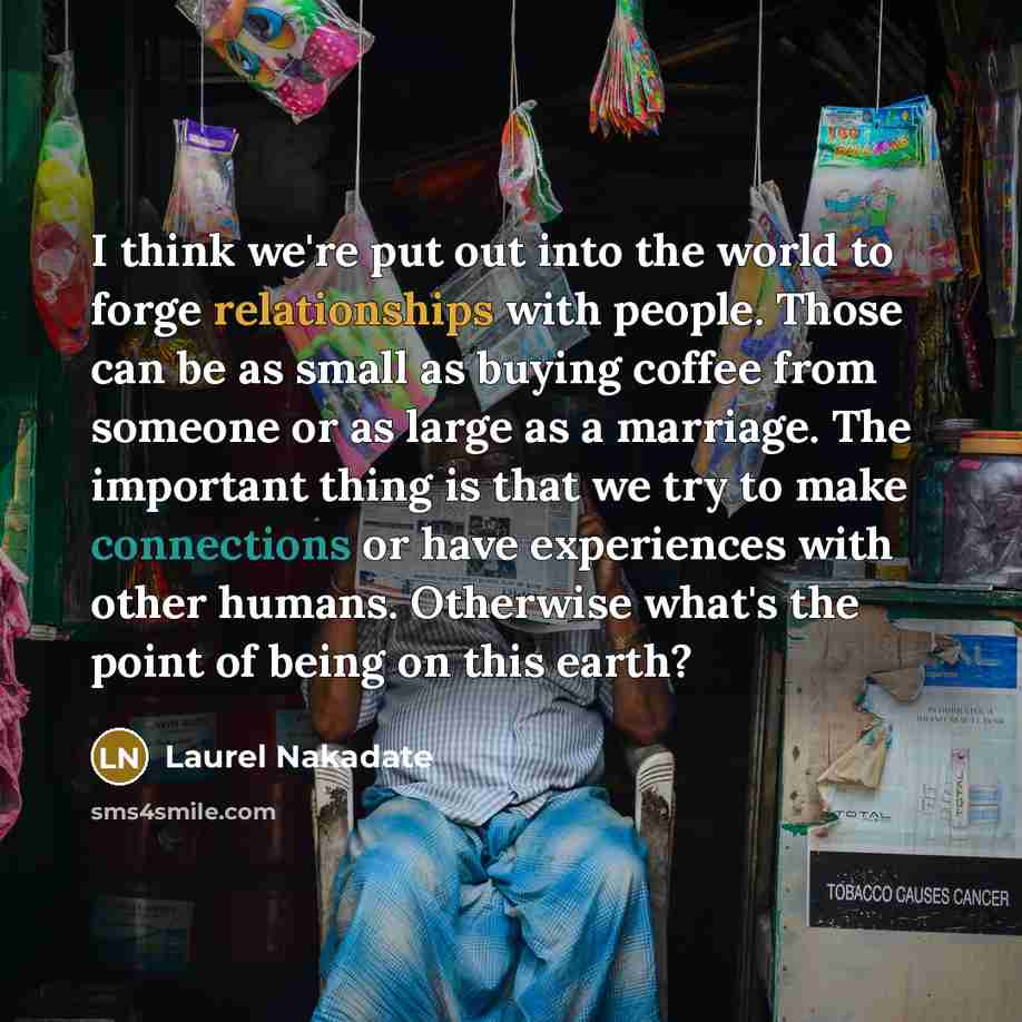 “I think we're put out into the world to forge…” quote by Laurel Nakadate