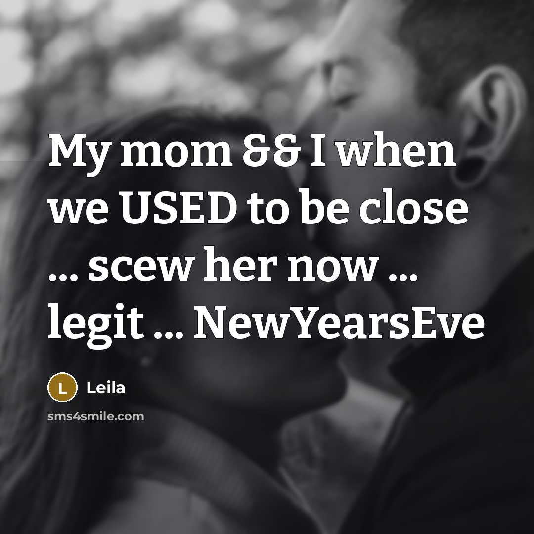 “My mom && I when we USED to be close…” quote by Leila