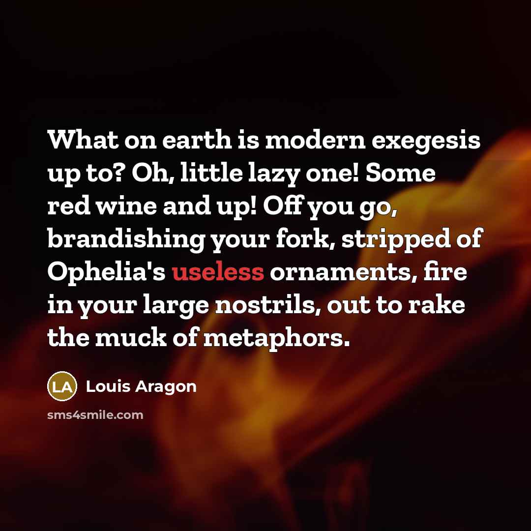 “What on earth is modern exegesis up to? Oh, little…” quote by Louis Aragon