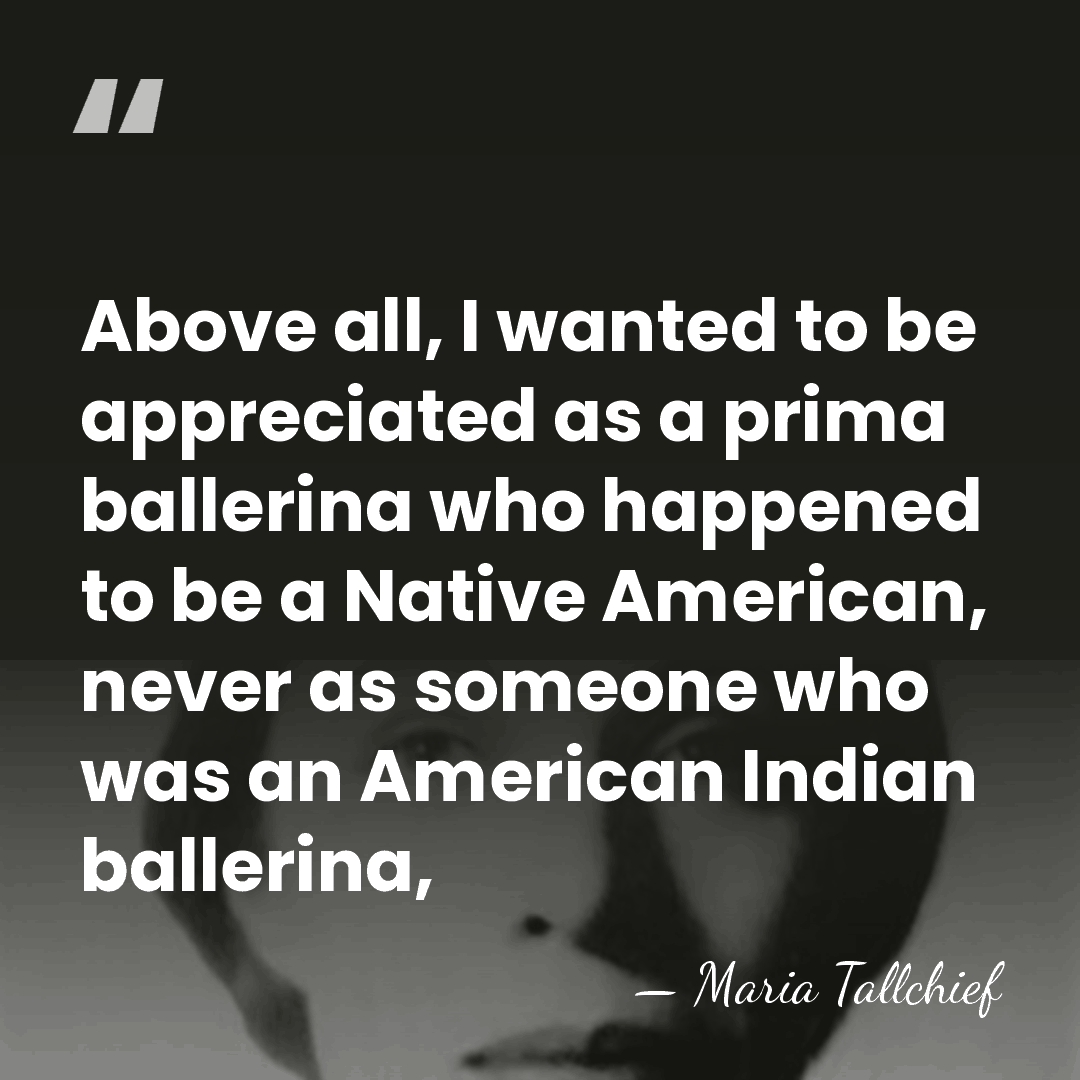 Above all, I wanted to be appreciated as a prima ballerina who&hellip; - Maria Tallchief