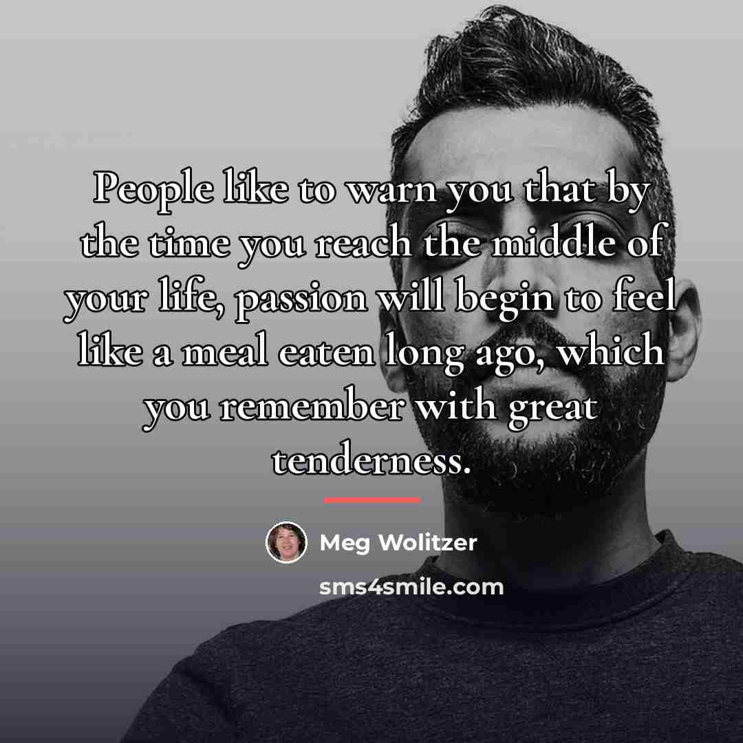 “People like to warn you that by the time you…” quote by Meg Wolitzer