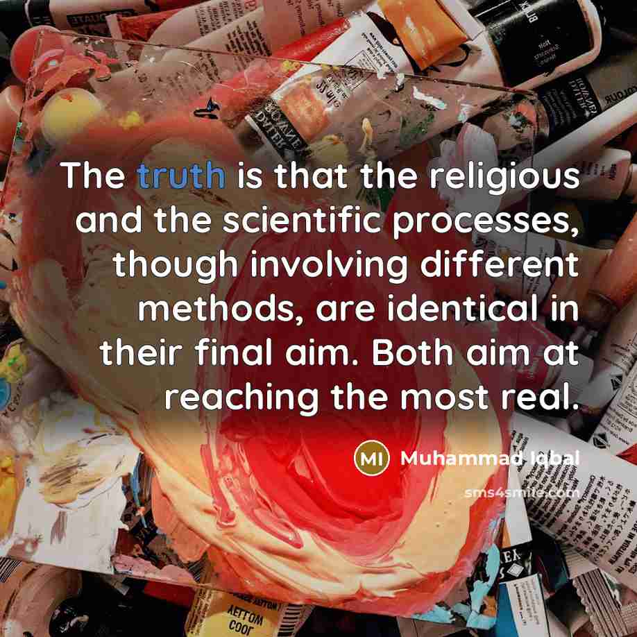 “The truth is that the religious and the scientific processes,…” quote by Muhammad Iqbal