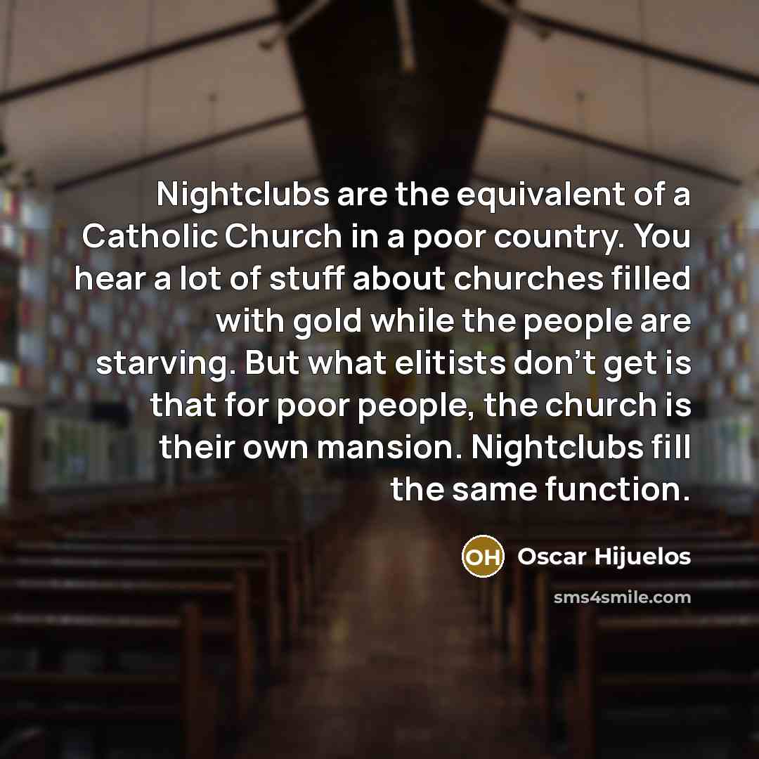 “Nightclubs are the equivalent of a Catholic Church in a…” quote by Oscar Hijuelos