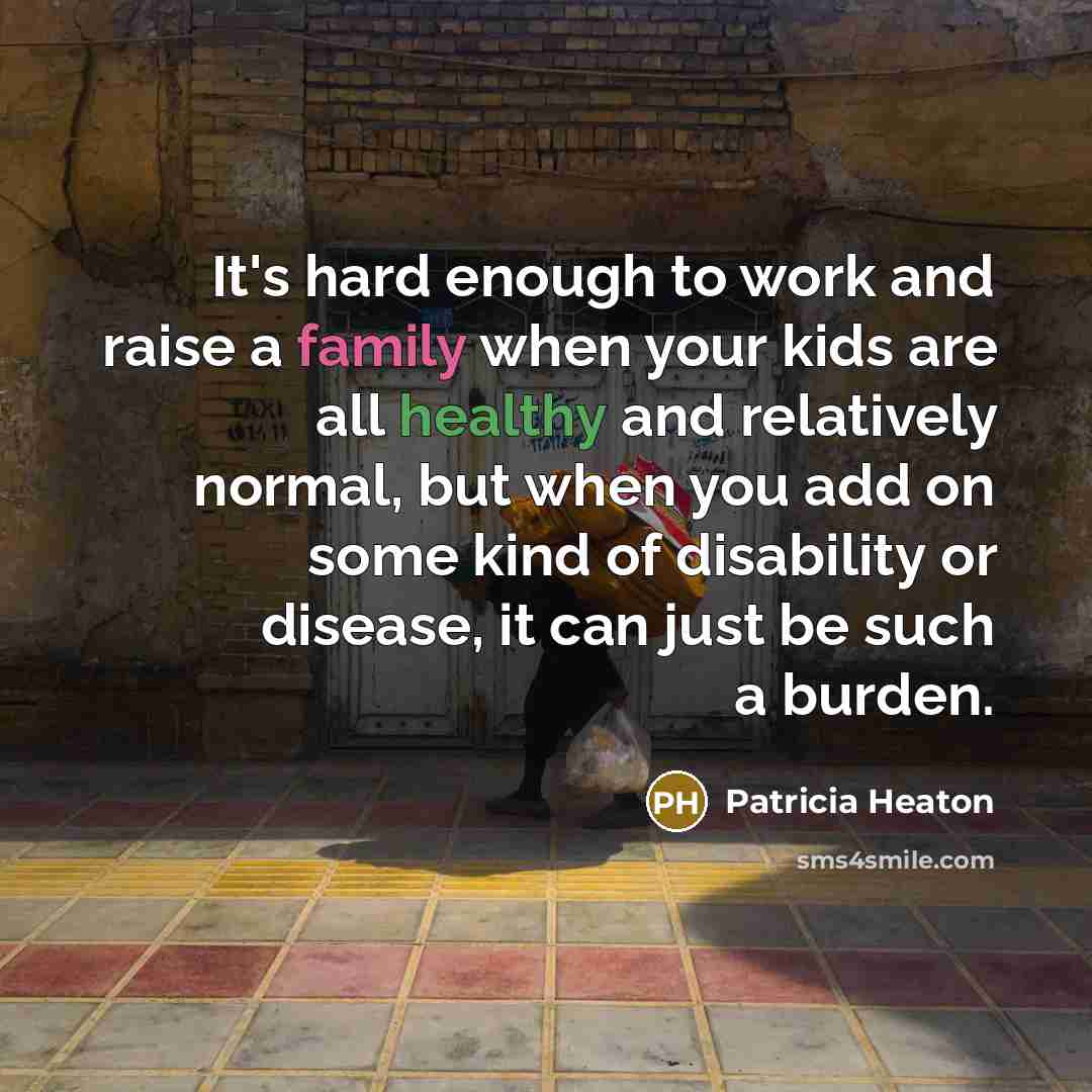 “It's hard enough to work and raise a family when…” quote by Patricia Heaton