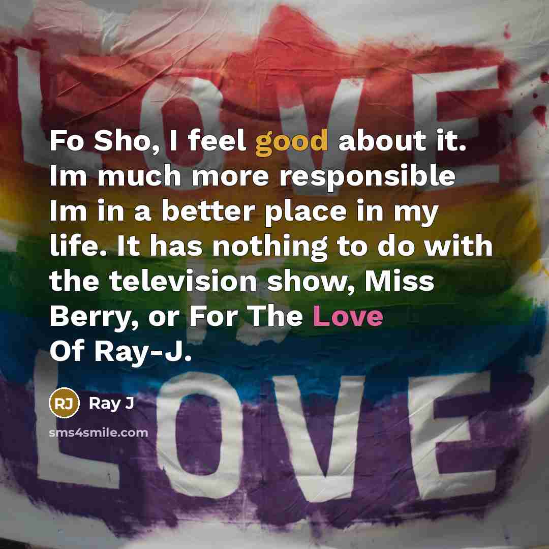 “Fo Sho, I feel good about it. Im much more…” quote by Ray J